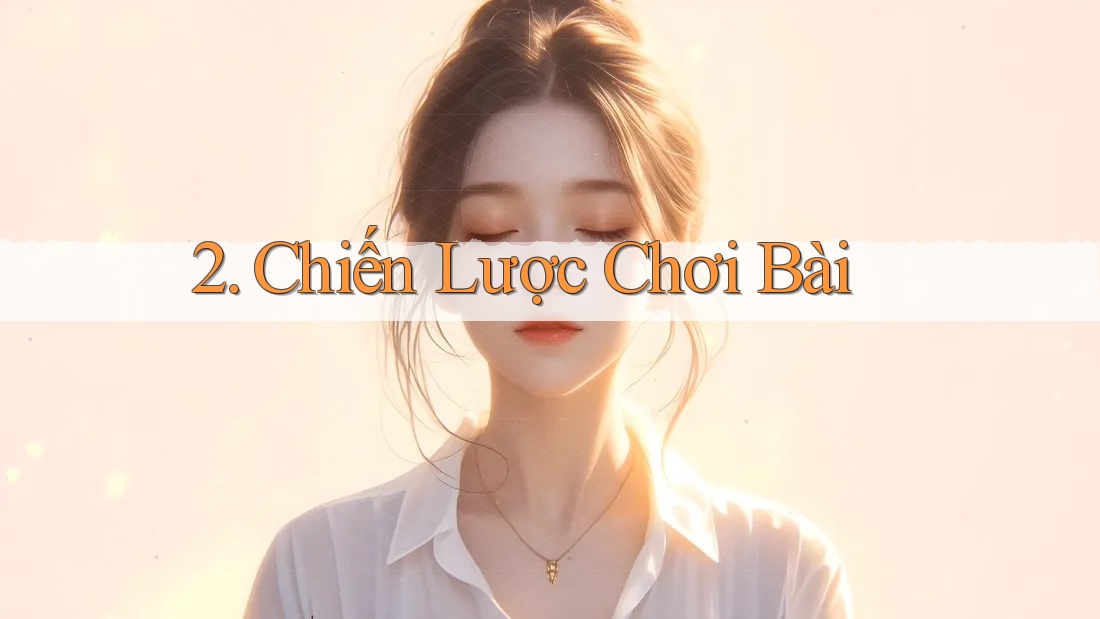 2. Chiến Lược Chơi Bài