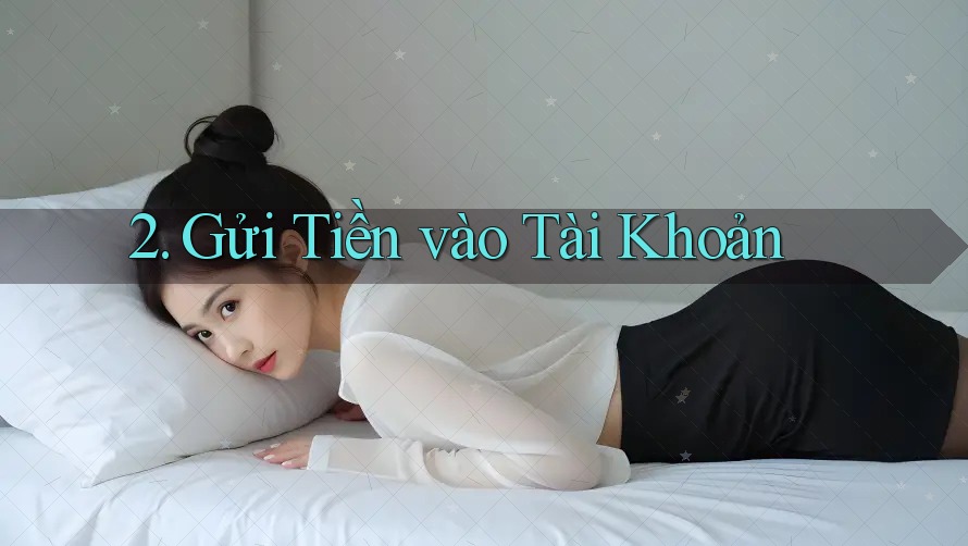 2. Gửi Tiền vào Tài Khoản