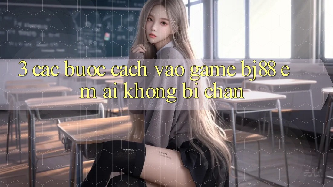 3. Các bước Cách “Vào Game” BJ88 Êm ái, Không Bị Chặn