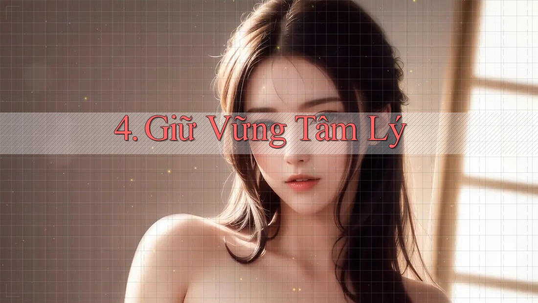 4. Giữ Vững Tâm Lý