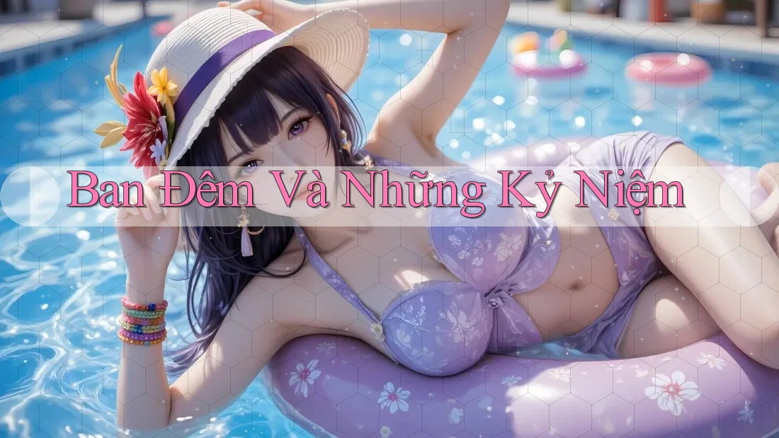 Ban Đêm Và Những Kỷ Niệm