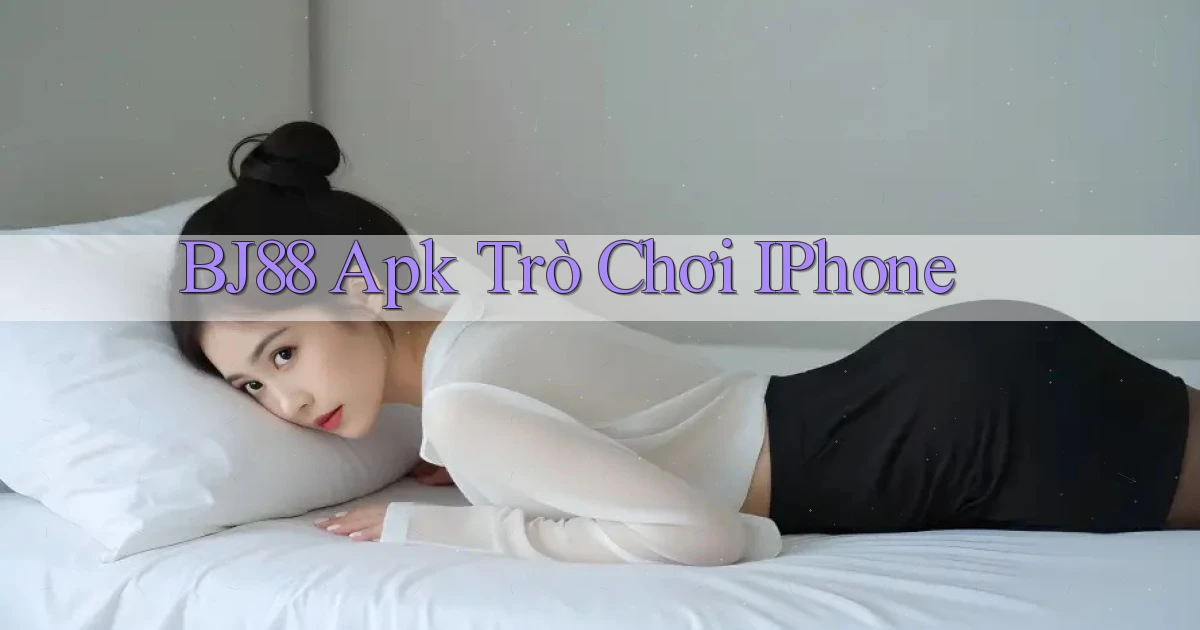 bj88 apk trò chơi iPhone