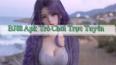 bj88 apk trò chơi trực tuyến