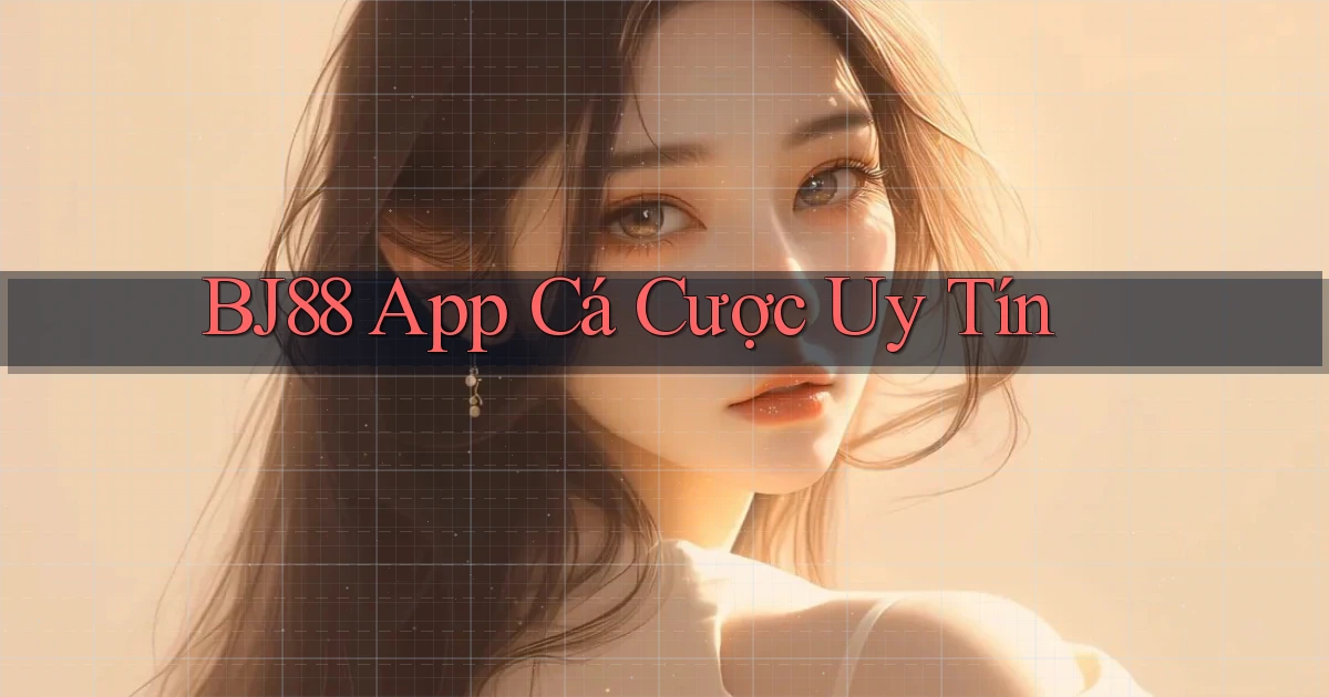 bj88 app cá cược uy tín