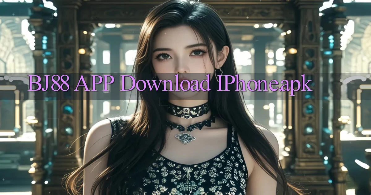 bj88 APP download iPhone.apk