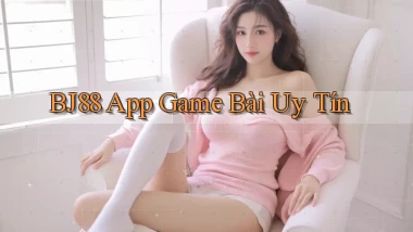 bj88 app game bài uy tín