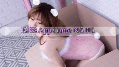 bj88 app game nổ hũ