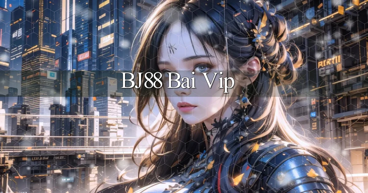 bj88 bài vip