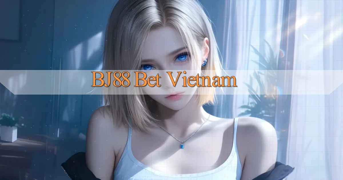 bj88 bet vietnam