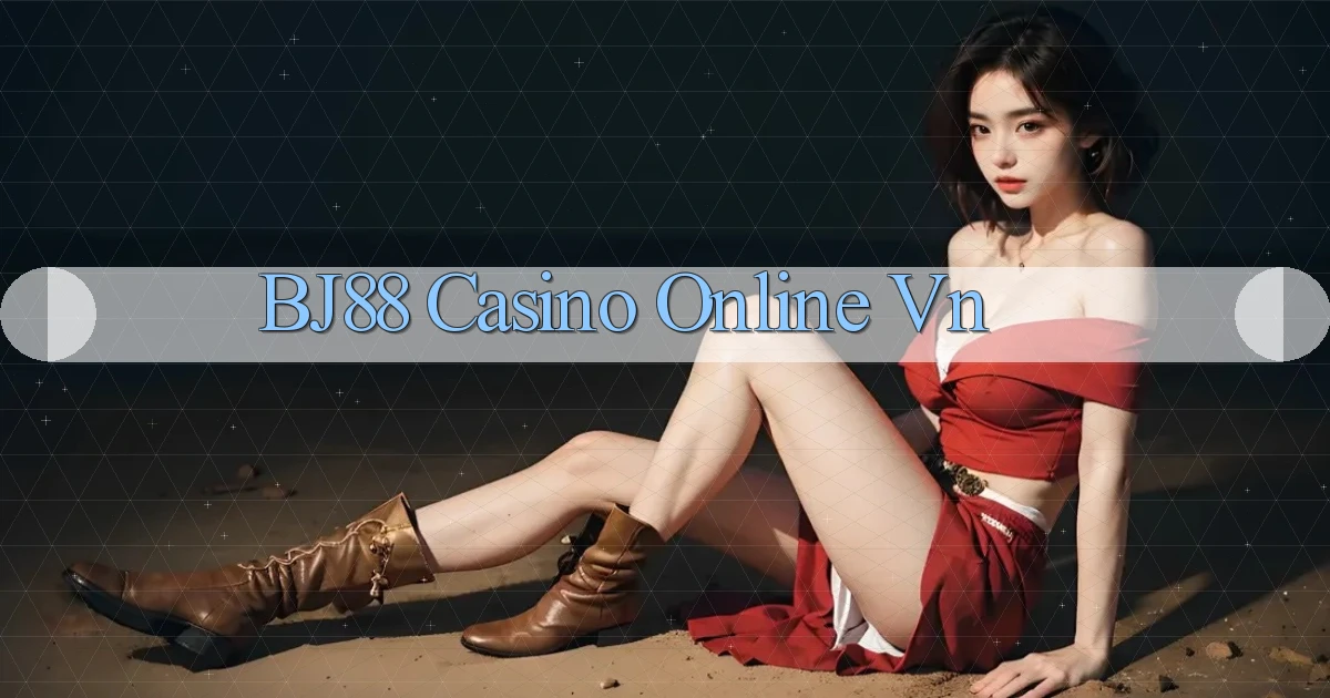 bj88 casino online vn