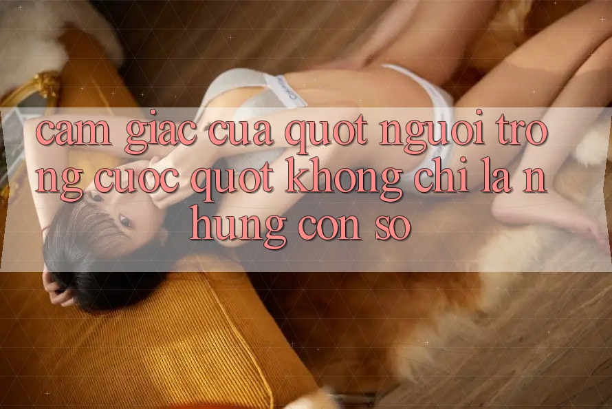 Cảm giác của " người trong cuộc" – Không chỉ là những con số