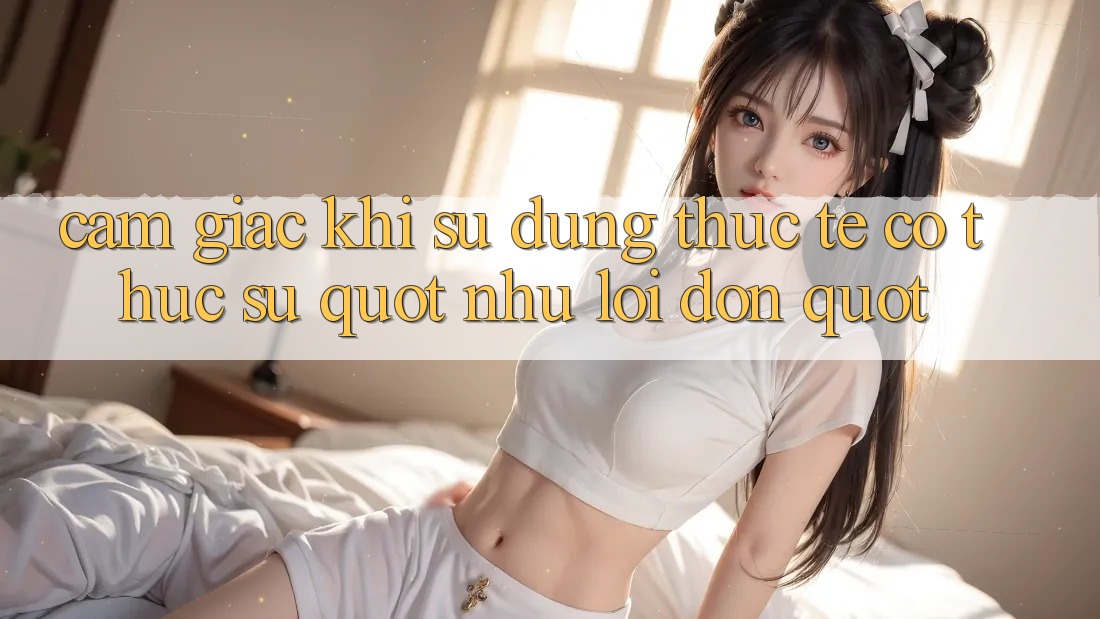 Cảm giác khi sử dụng thực tế – Có thực sự " như lời đồn" ?
