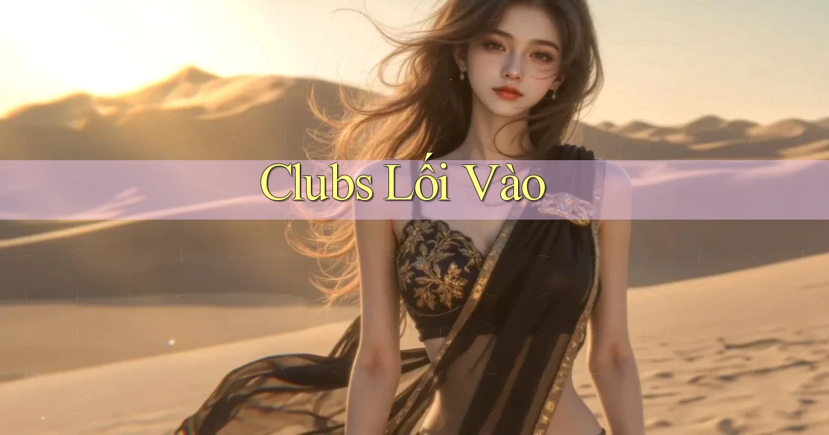 Clubs Lối vào