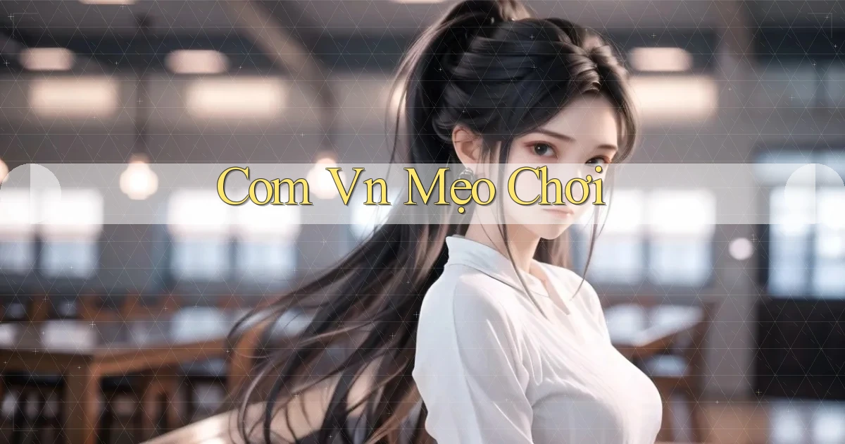 com vn Mẹo chơi