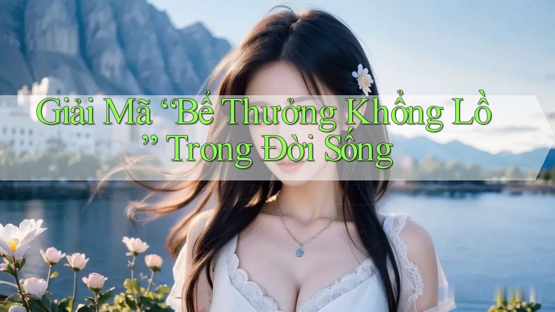 Giải Mã “Bể Thưởng Khổng Lồ” Trong Đời Sống