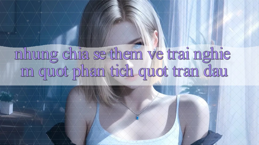 Những chia sẻ thêm về trải nghiệm " phân tích" trận đấu