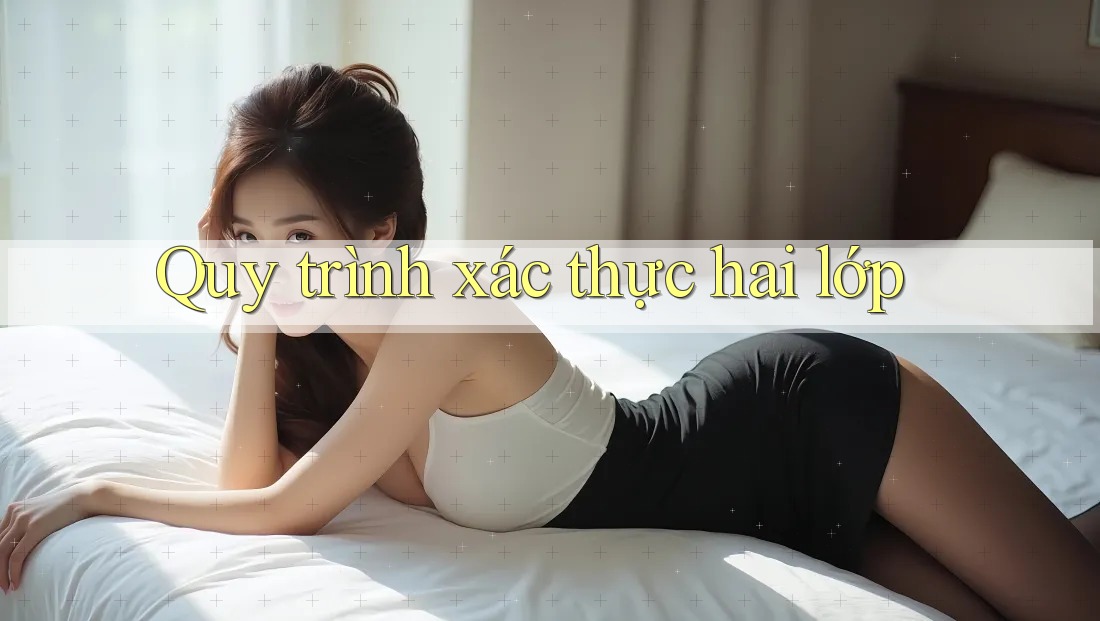 Quy trình xác thực hai lớp