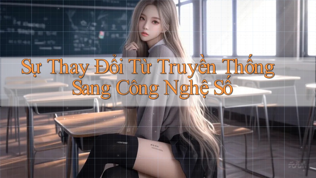 Sự thay đổi từ truyền thống sang công nghệ số