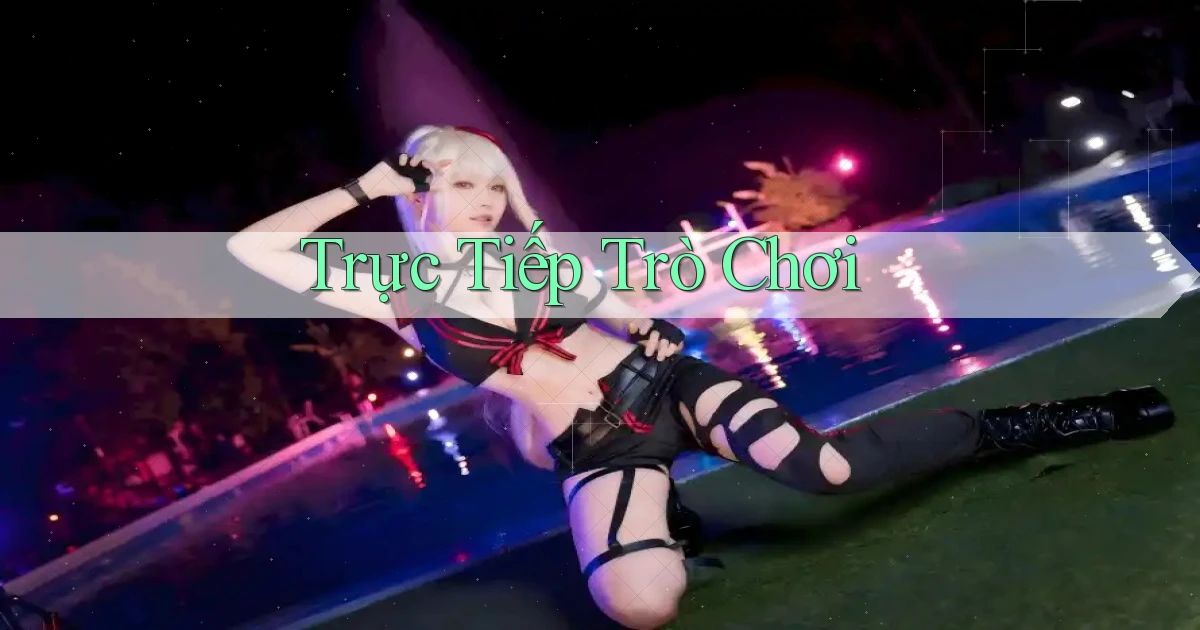 Trực tiếp Trò chơi